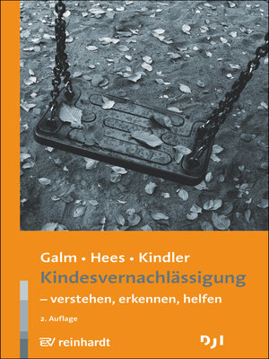 cover image of Kindesvernachlässigung--verstehen, erkennen, helfen